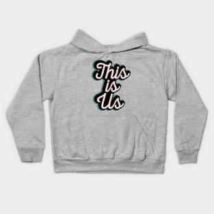 This Is Us Kids Hoodie